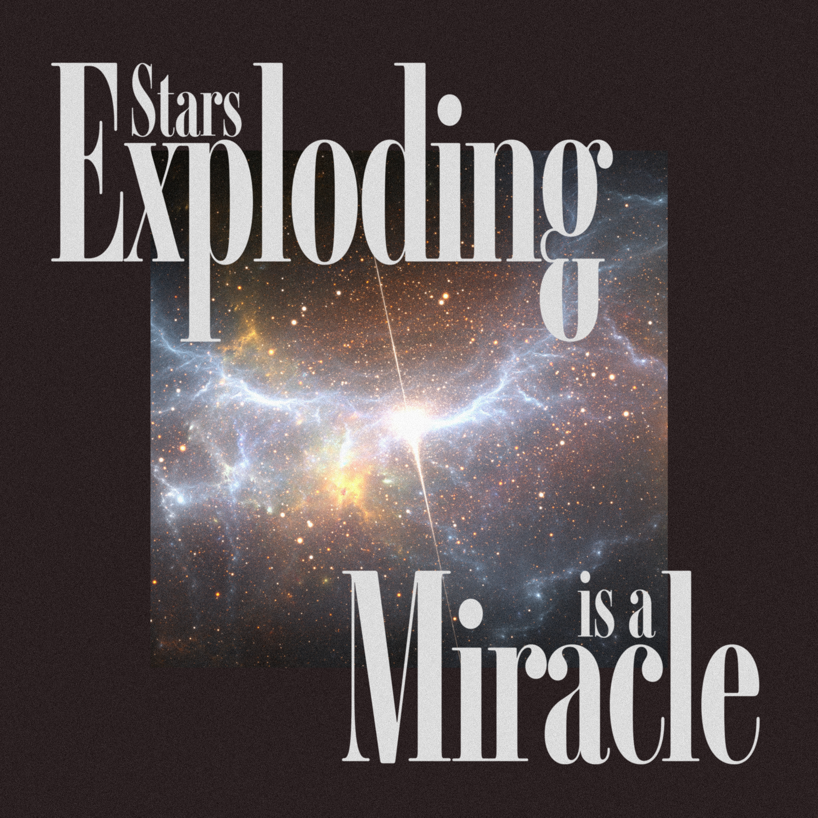 Stars Exploding Is a Miracle