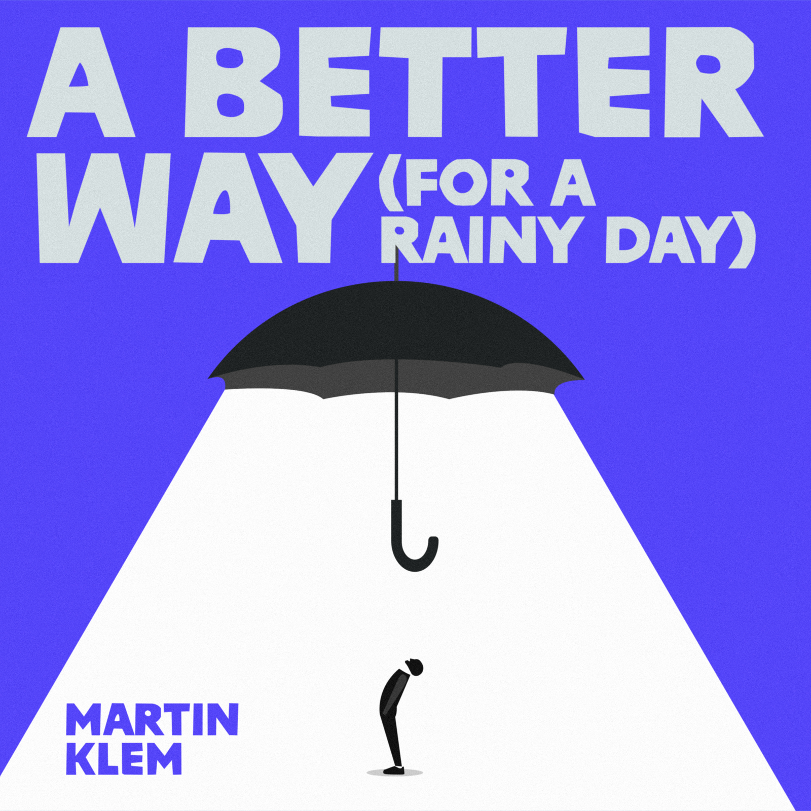 A Better Way (For a Rainy Day)