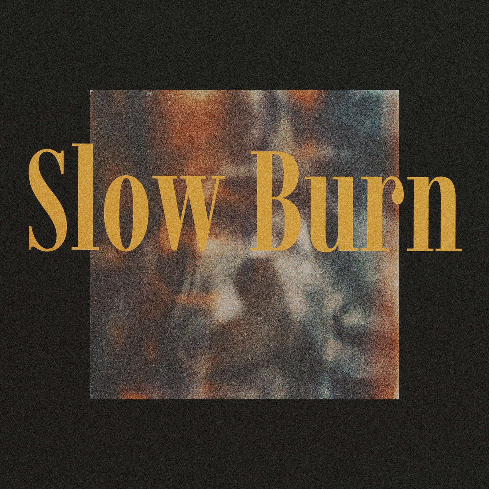 Slow Burn