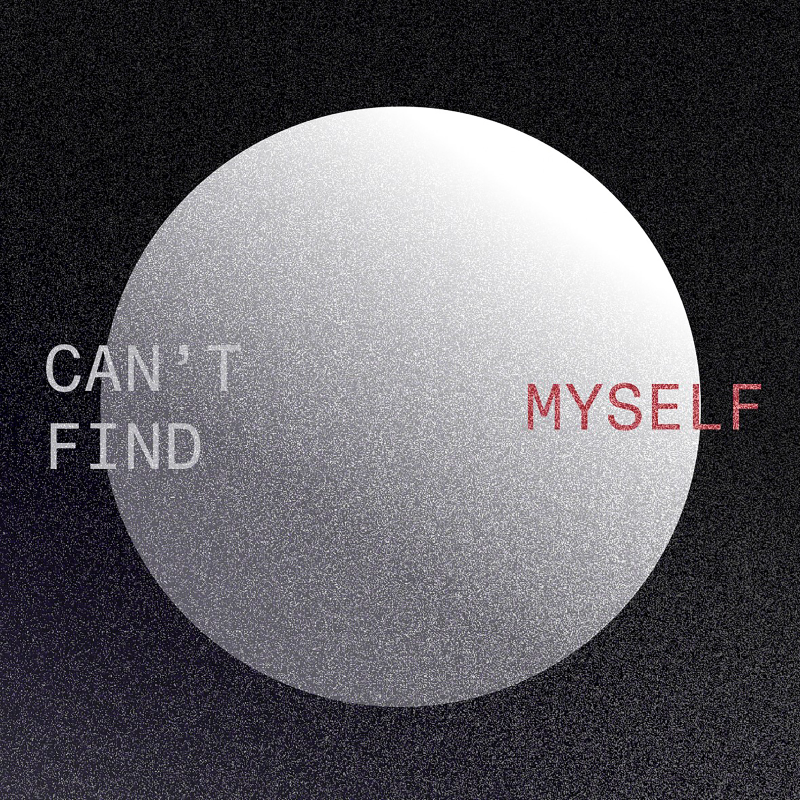 Can't Find Myself